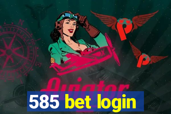 585 bet login